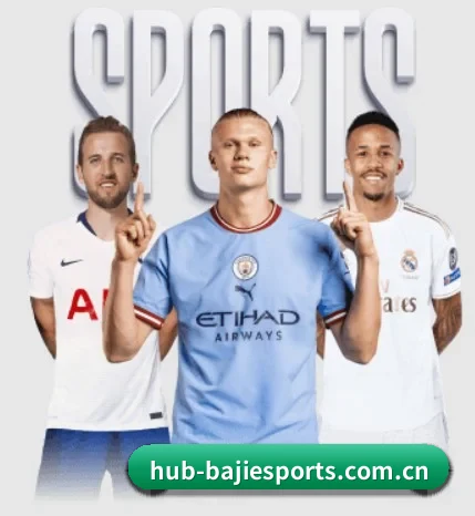 八戒体育网页版五大内容板块,覆盖赛事直播与实时比分 | BaJIeSPORtS